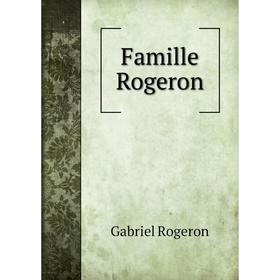 

Книга Famille Rogeron