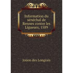 

Книга Information du sénéchal de Rennes contre les Ligueurs, 1589
