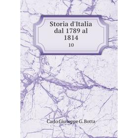 

Книга Storia d'Italia dal 1789 al 1814 10