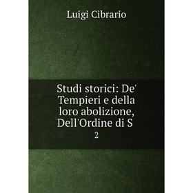 

Книга Studi storici: De' Tempieri e della loro abolizione, Dell'Ordine di S 2