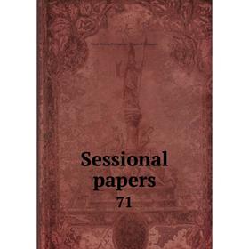 

Книга Sessional papers 71