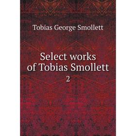 

Книга Select works of Tobias Smollett 2