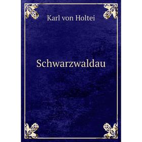 

Книга Schwarzwaldau