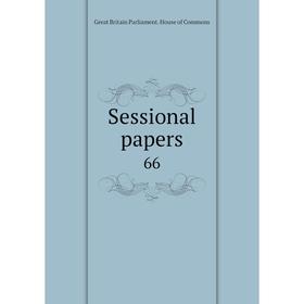 

Книга Sessional papers 66