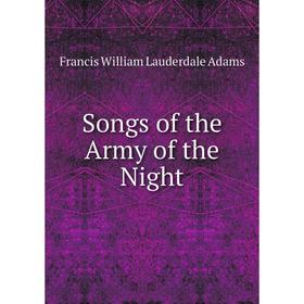 

Книга Songs of the Army of the Night