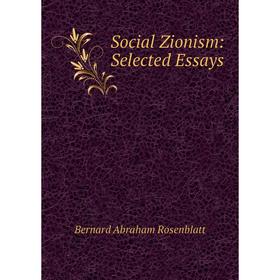 

Книга Social Zionism: Selected Essays
