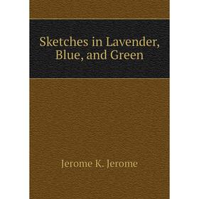 

Книга Sketches in Lavender, Blue and Green