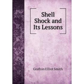 

Книга Shell Shock and Its Lessons