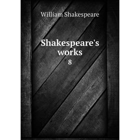 

Книга Shakespeare's works 8
