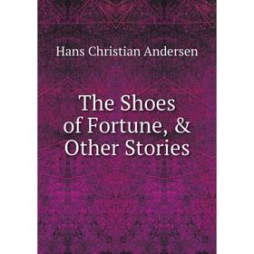 

Книга The Shoes of Fortune, & Other Stories