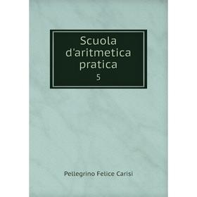 

Книга Scuola d'aritmetica pratica 5