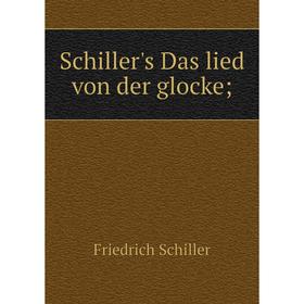 

Книга Schiller's Das lied von der glocke;