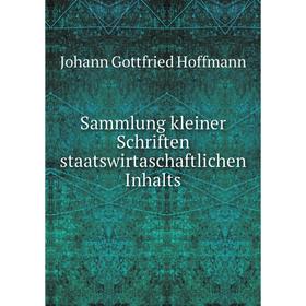 

Книга Sammlung kleiner Schriften staatswirtaschaftlichen Inhalts