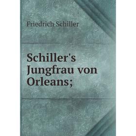 

Книга Schiller's Jungfrau von Orleans