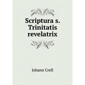 

Книга Scriptura s. Trinitatis revelatrix