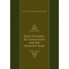

Книга Sanct Brandan: Ein lateinischer und drei deutsche Texte