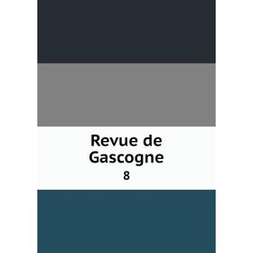

Книга Revue de Gascogne 8