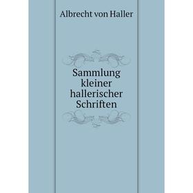 

Книга Sammlung kleiner hallerischer Schriften