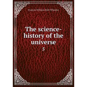 

Книга The science-history of the universe 5