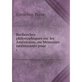 

Книга Recherches philosophiques sur les Américains, ou Mémoires intéressants pour 1