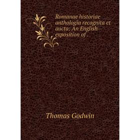 

Книга Romanae historiae anthologia recognita et aucta: An English exposition