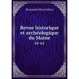 

Книга Revue historique et archéologique du Maine 61-62