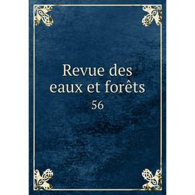 

Книга Revue des eaux et forêts 56