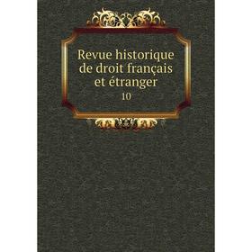 

Книга Revue historique de droit français et étranger 10