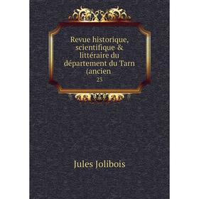 

Книга Revue historique, scientifique & littéraire du département du Tarn