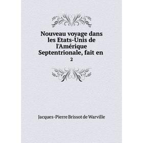 

Книга Nouveau voyage dans les Etats-Unis de l'Amérique Septentrionale, fait en2