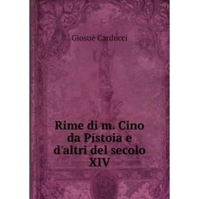 

Книга Rime di m. Cino da Pistoia e d'altri del secolo XIV