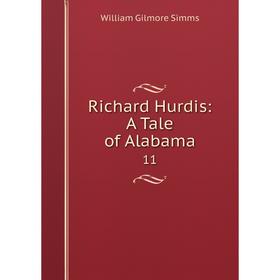 

Книга Richard Hurdis: A Tale of Alabama 11