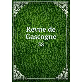 

Книга Revue de Gascogne 38
