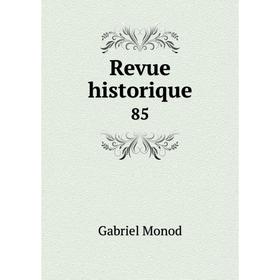 

Книга Revue historique 85