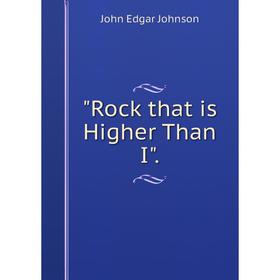 

Книга Rock that is Higher Than I