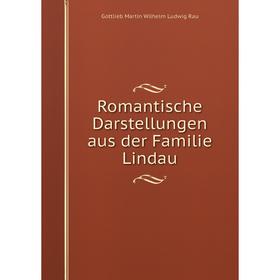 

Книга Romantische Darstellungen aus der Familie Lindau