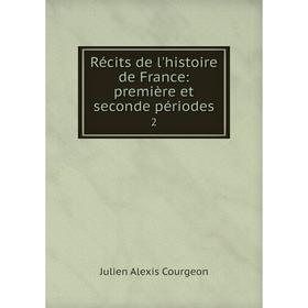 

Книга Récits de l'histoire de France: première et seconde périodes 2