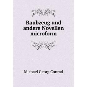 

Книга Raubzeug und andere Novellen microform