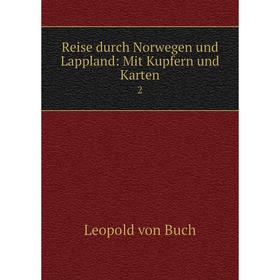 

Книга Reise durch Norwegen und Lappland: Mit Kupfern und Karten 2