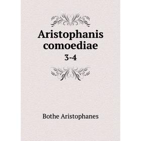 

Книга Aristophanis comoediae 3-4