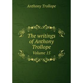 

Книга The writings of Anthony Trollope Volume 15