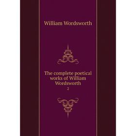 

Книга The complete poetical works of William Wordsworth 2