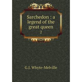 

Книга Sarchedon: a legend of the great queen 2
