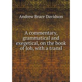 

Книга A commentary, grammatical and exegetical, on the book of Job, with a transl