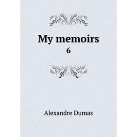 

Книга My memoirs 6