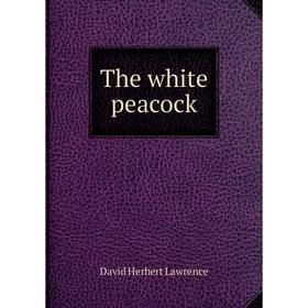 

Книга The white peacock