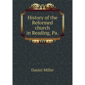 

Книга History of the Reformed church in Reading