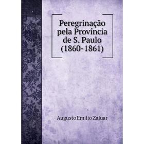 

Книга Peregrinação pela Província de S. Paulo (1860-1861)