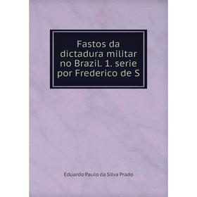 

Книга Fastos da dictadura militar no Brazil. 1