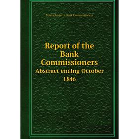 

Книга Report of the Bank Commissioners Abstract ending October 1846